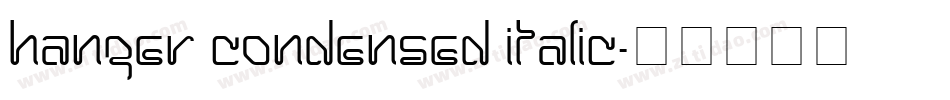 Hanger Condensed Italic字体转换